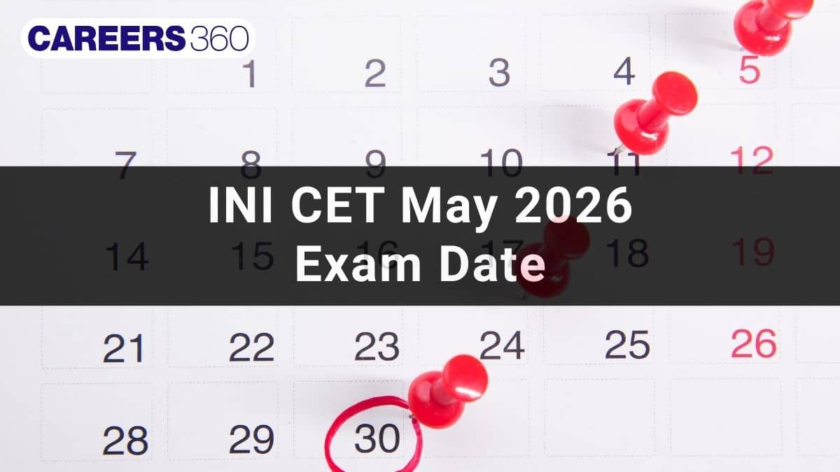 INI CET May 2026 Exam Date (May 17): Registration, Admit Card & Result Dates